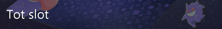 Tot Slot